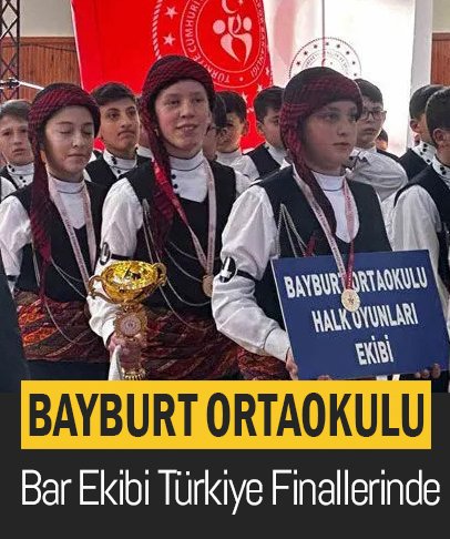 Bayburt Ortaokulu Bar Ekibi Türkiye Finallerinde