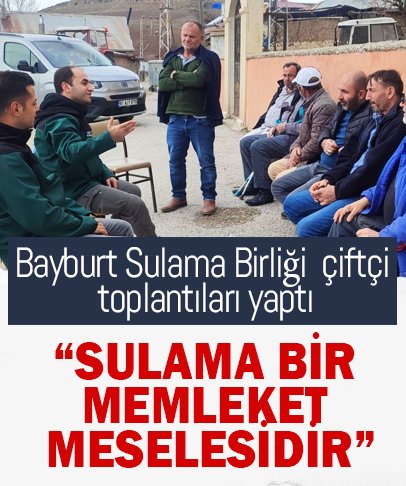 Bayburt Sulama Birliği Başkanlığı’ndan çiftçi toplantıları