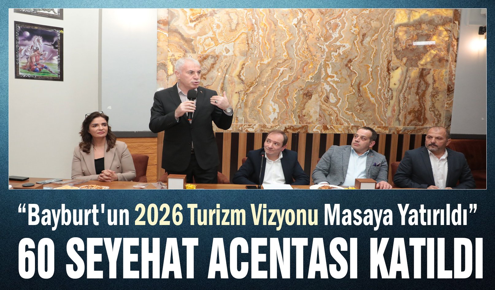 Bayburt'un 2026 Turizm Vizyonu Masaya Yatırıldı
