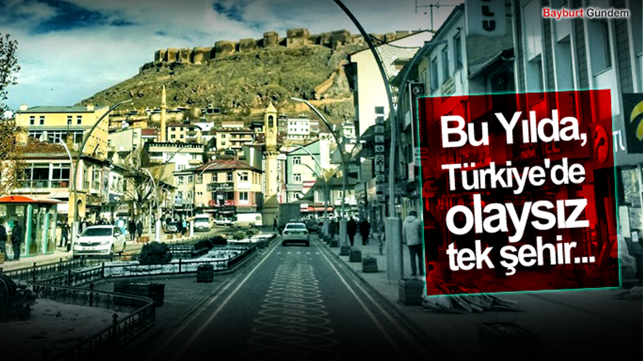 Bu Yılda,Türkiye'de olaysız tek şehir...