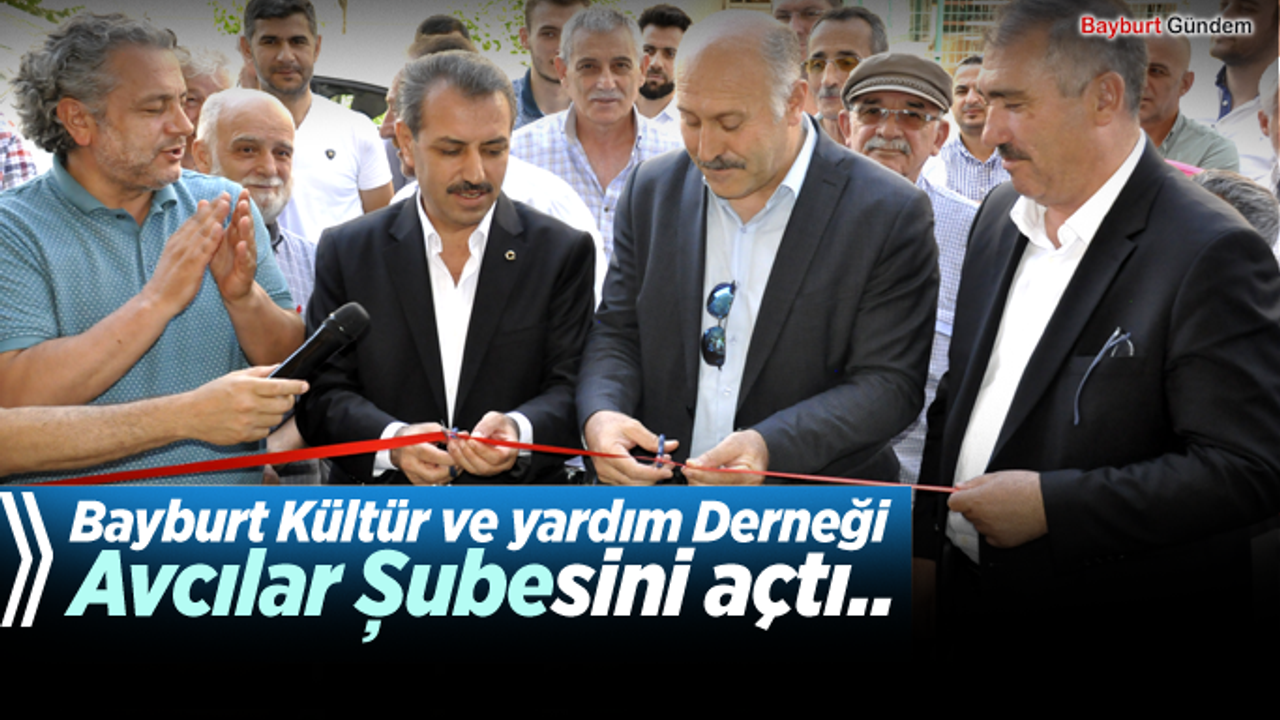 Bayburt Kültür ve yardım Derneği Avcılar Şubesini açtı..