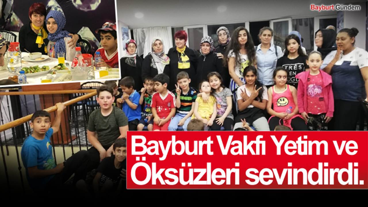 Bayburt Vakfı Yetim ve Öksüzleri sevindirdi.