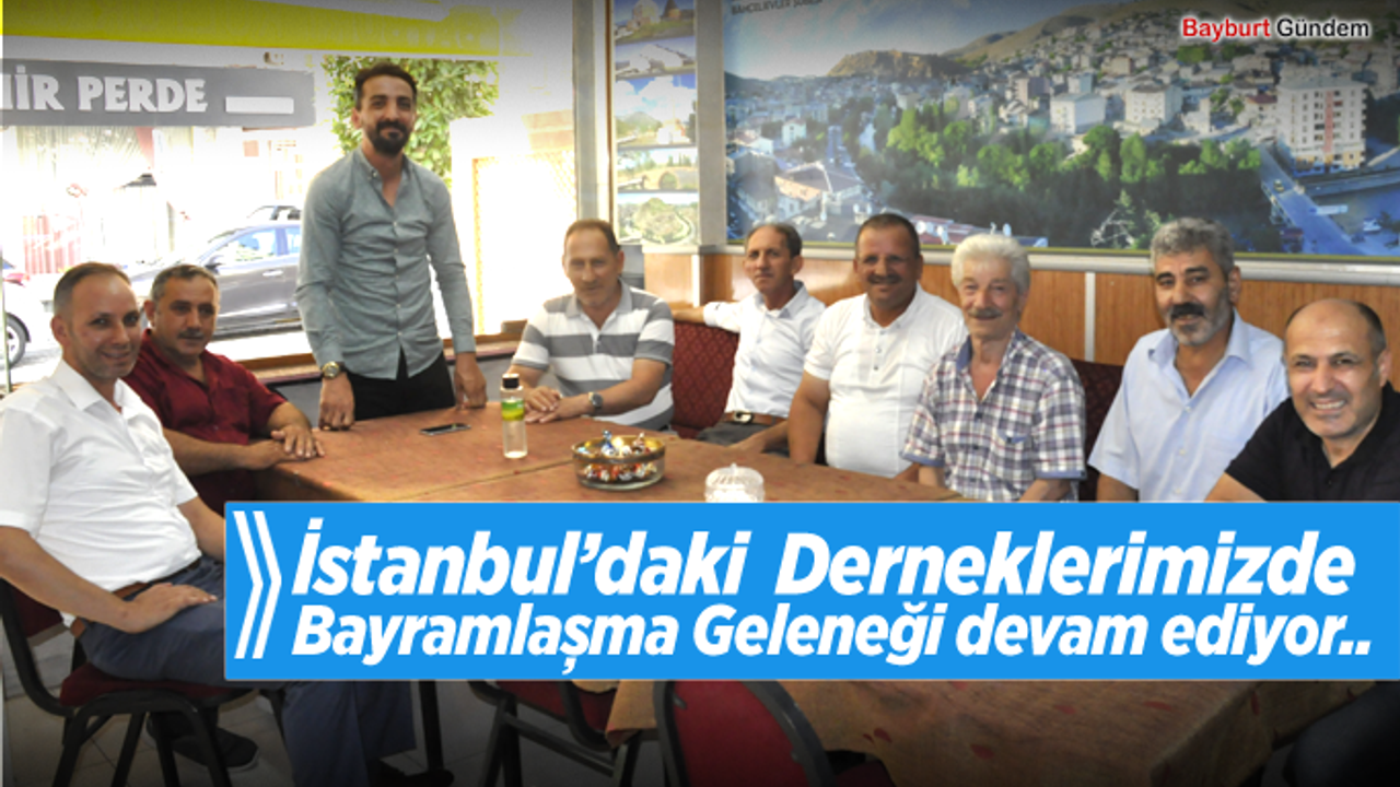 İstanbul’daki  Derneklerimizde  Bayramlaşma Geleneği devam ediyor..