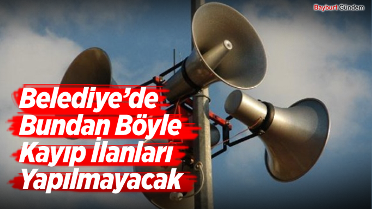 Belediye’de Bundan Böyle Kayıp İlanları Yapılmayacak