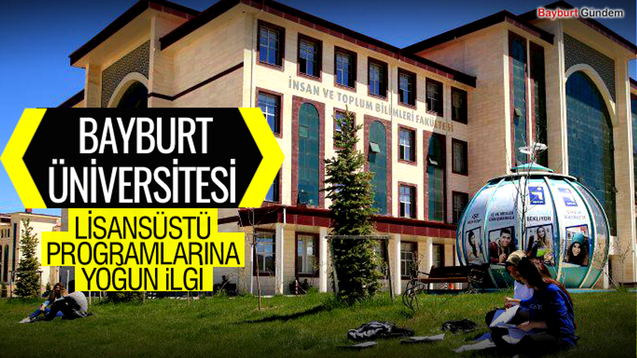 Bayburt Üniversitesi Lisansüstü Programlarına Yoğun İlgi