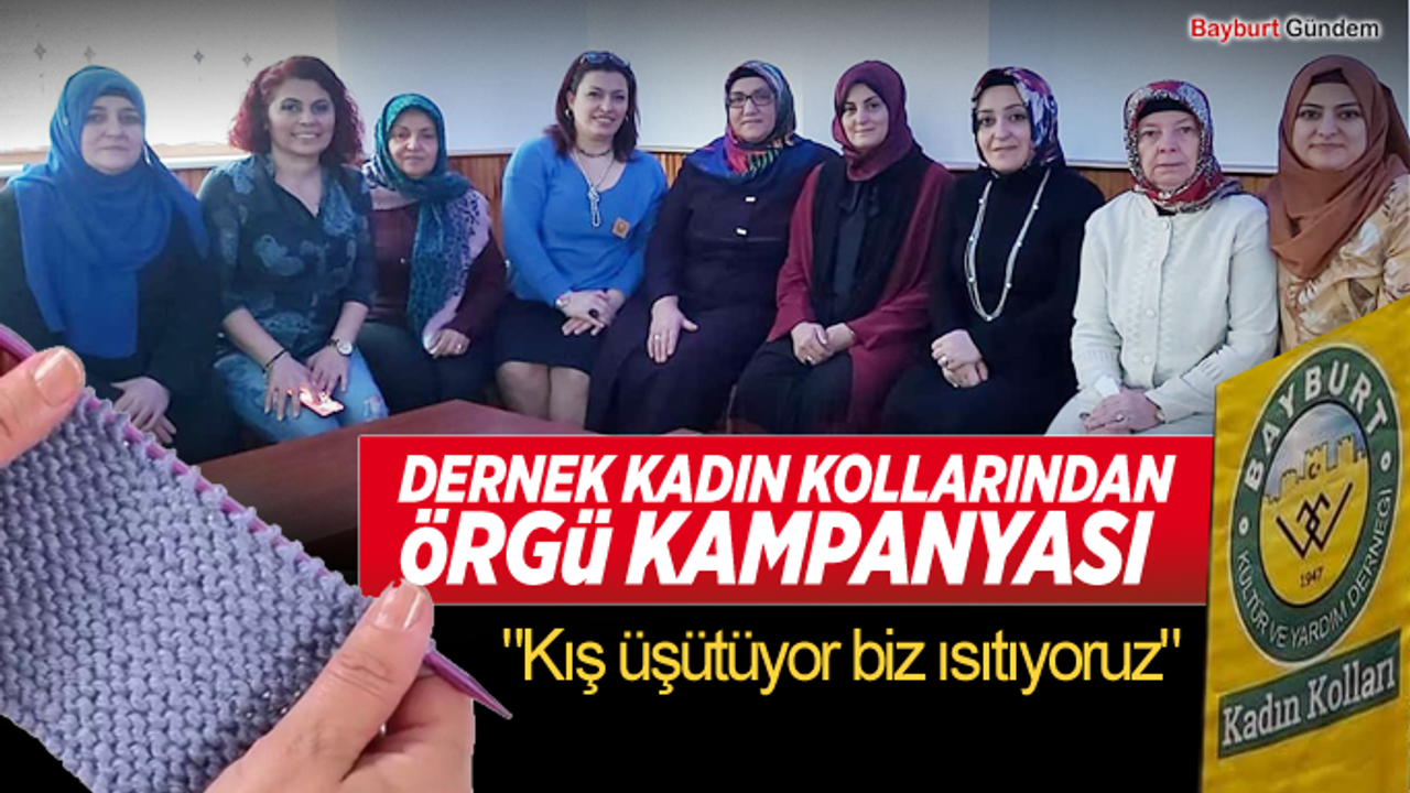 DERNEK KADIN KOLLARINDAN ÖRGÜ KAMPANYASI