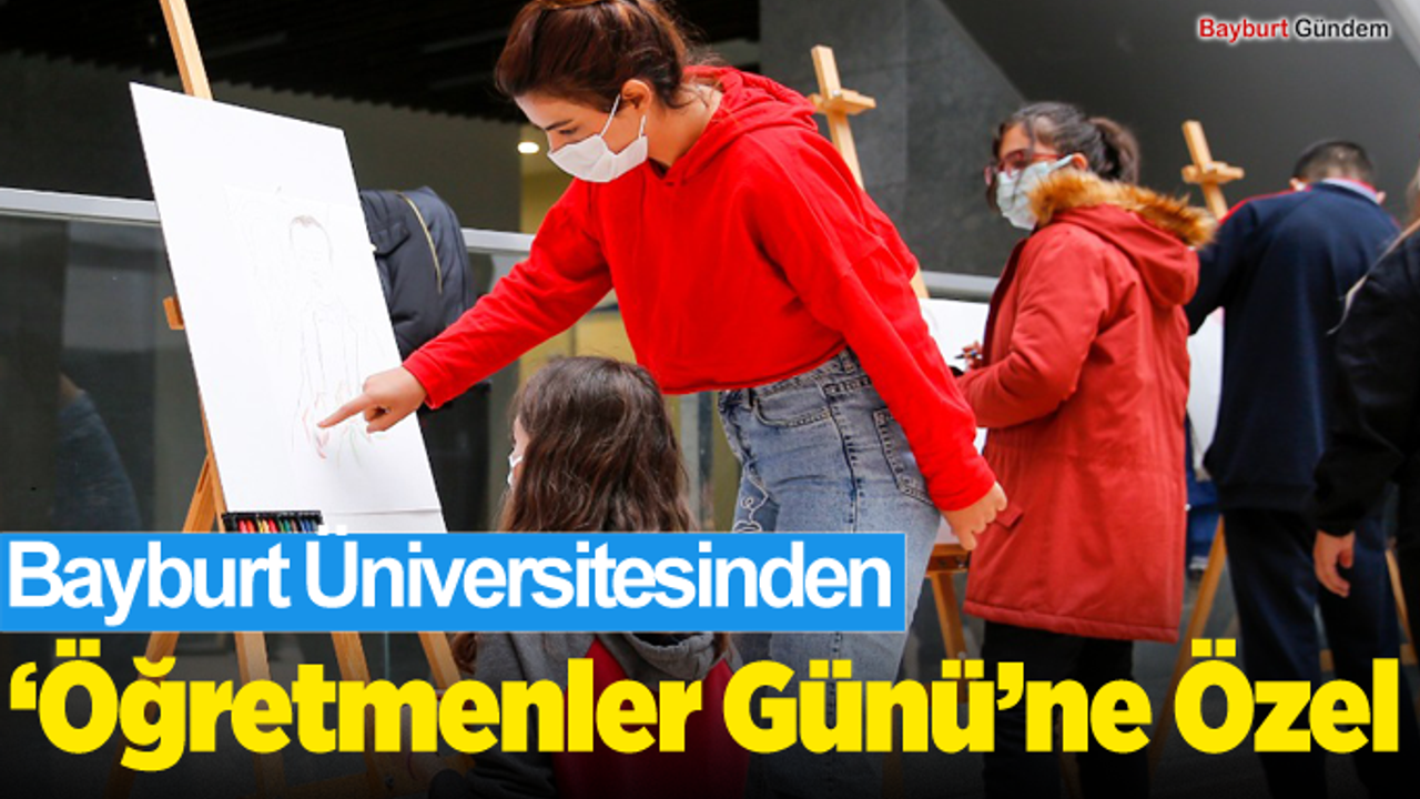 Bayburt Üniversitesinden ‘Öğretmenler Günü’ne Özel Etkinlik