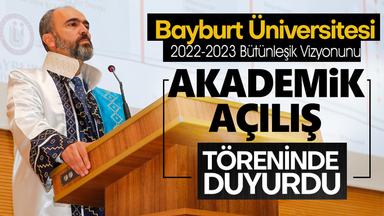 Bayburt Üniversitesi 2022-2023 Bütünleşik Vizyonunu Duyurdu