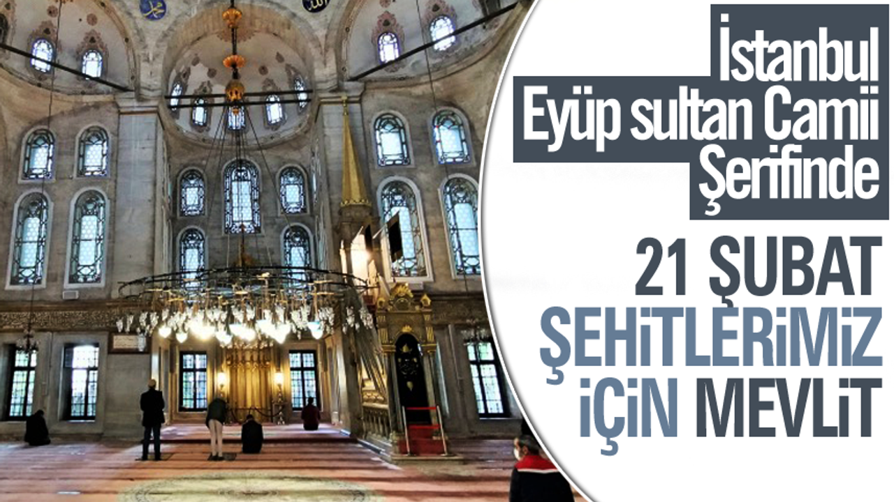 İstanbul Eyüp sultanda şehitlerimiz için mevlit okutulacak