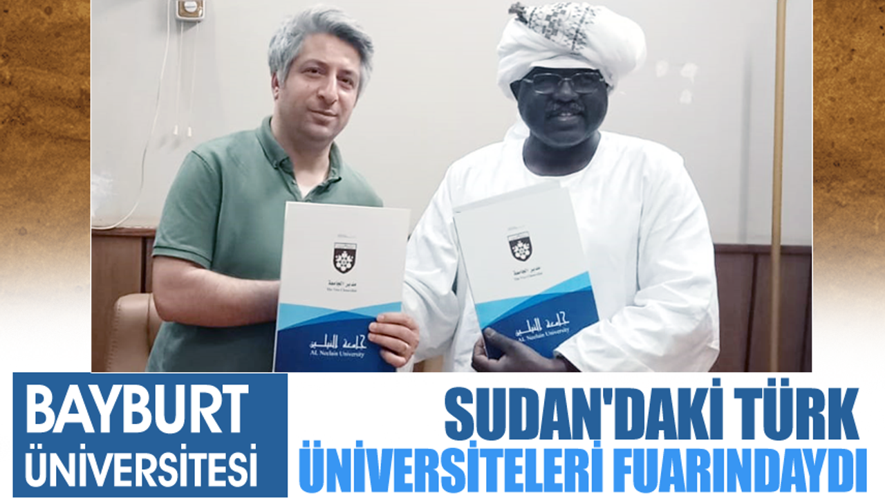 Bayburt Üniversitesi Sudan'daki Türk Üniversiteleri Eğitim Fuarındaydı