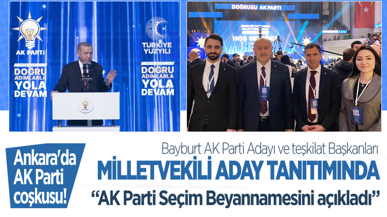 Bayburt AK Parti Teşkilatı,Ankara’da aday tanıtımına katıldı.