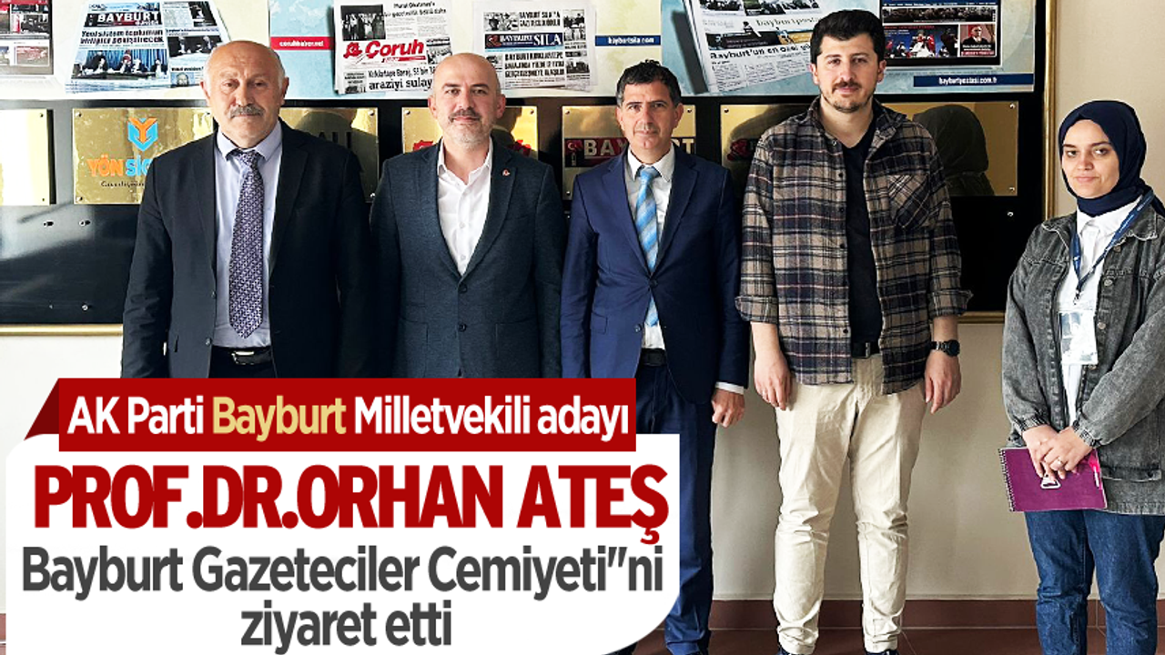 AK Parti Milletvekili adayından Bayburt Gazeteciler Cemiyeti''ne ziyaret
