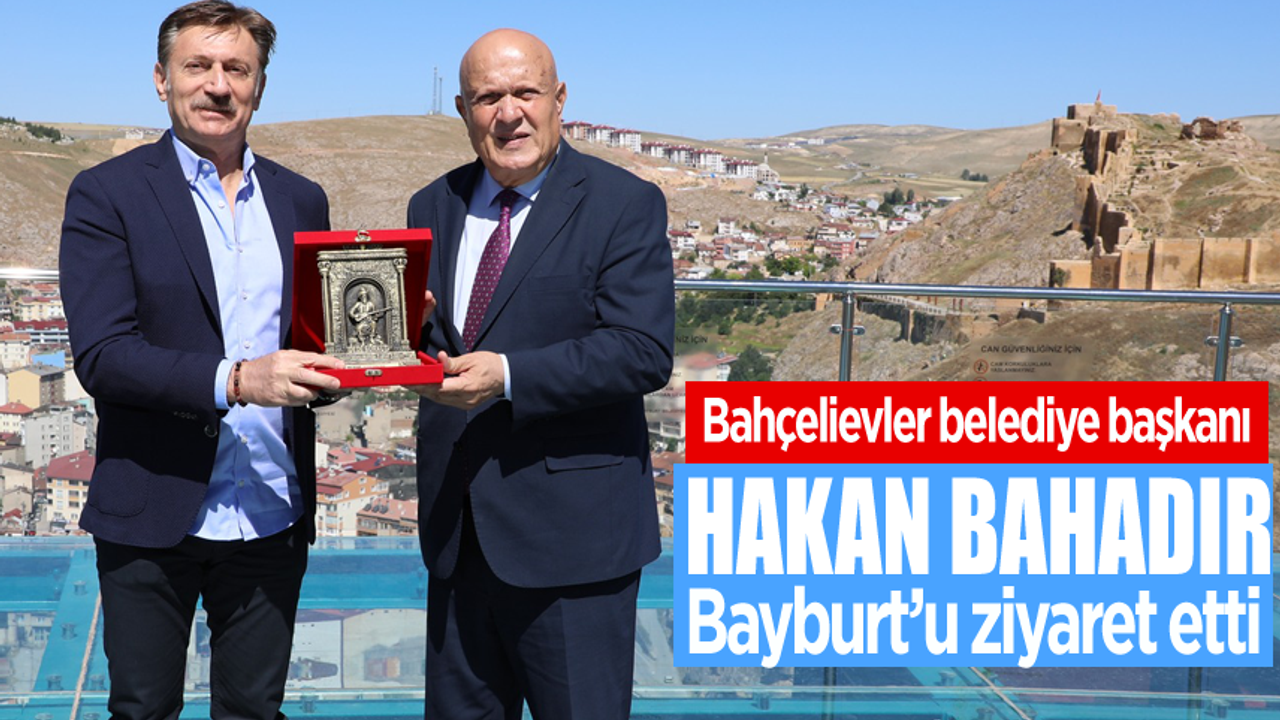 Bahçelievler belediye başkanı Hakan Bahadır Bayburt’u ziyaret etti