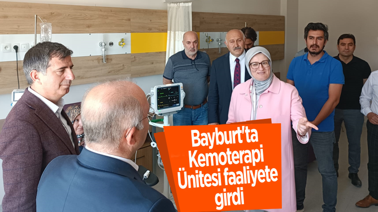Bayburt'ta Kemoterapi Ünitesi faaliyete girdi