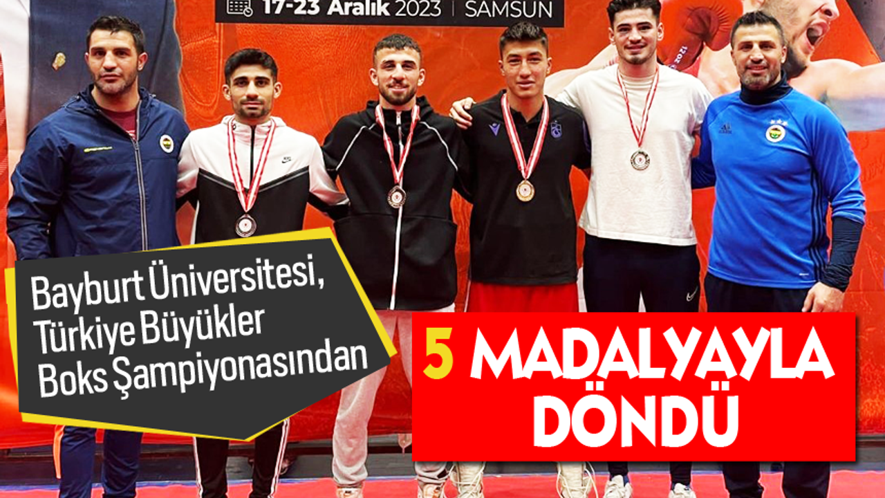 Bayburt Üniversitesi, Türkiye Büyükler Boks Şampiyonasından 5 Madalyayla Döndü