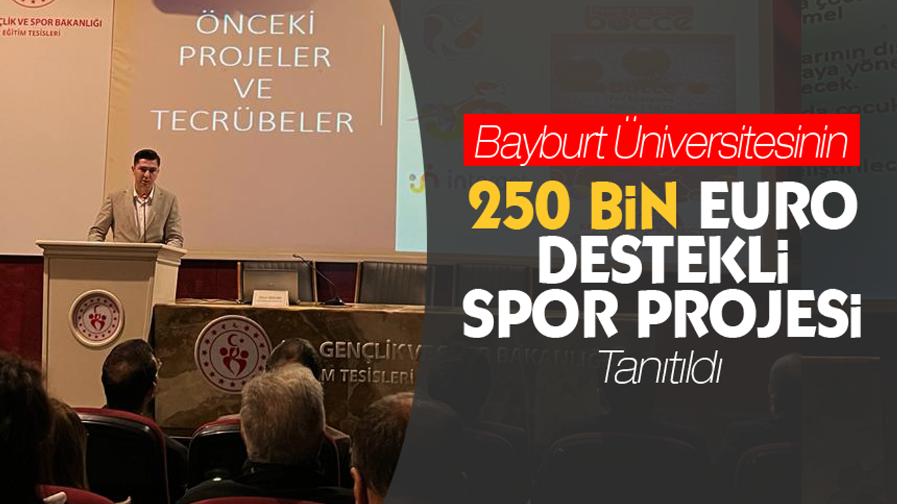 Bayburt Üniversitesinin 250 bin Euro destekli spor projesi tanıtıldı