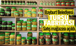 Bayburt Belediyesi Turşu fabrikası Satış mağazası açıldı