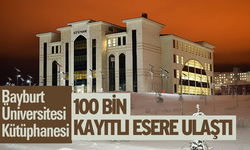 Bayburt Üniversitesi Kütüphanesi 100 Bin Kayıtlı Esere Ulaştı
