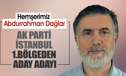Abdurrahman Dağlar,AK Parti İstanbul 1.Bölgeden aday adayı