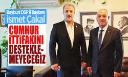 DSP Bayburt İl Başkanı,Cumhur İttifakını Desteklemeyeceğiz