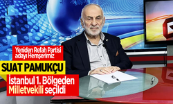 Suat Pamukçu,İstanbul 1. Bölgeden Milletvekili seçildi