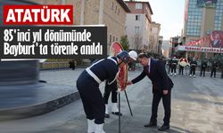 Atatürk 85'inci yıl dönümünde Bayburt'ta törenle anıldı