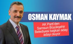 Osman Kaymak Samsun Büyükşehir adayı oluyor