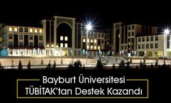Bayburt Üniversitesi TÜBİTAK’tan Destek Kazandı