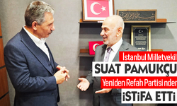 İstanbul Milletvekili Suat Pamukçu YRP'den istifa etti!