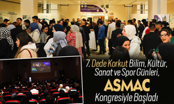 7. Dede Korkut Bilim, Kültür, Sanat ve Spor Günleri, ASMAC Kongresiyle Başladı