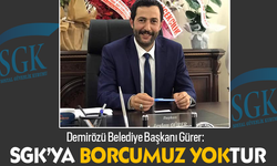 Demirözü Belediye Başkanı Gürer:SGK Borcumuz sıfır