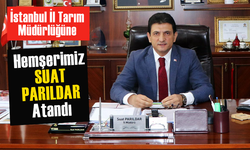 İstanbul İl Tarım Müdürlüğüne Suat Parıldar atandı