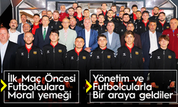 İlk Maç Öncesi Futbolculara Moral yemeği