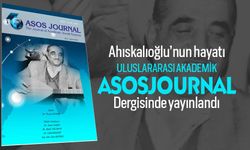 Ahıskalıoğlu’nun hayatı "ASOSJOURNAL" Dergisinde yayınlandı