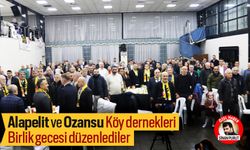 Alapelit ve Ozansu Köy dernekleri birlik gecesi düzenlediler