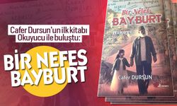 Cafer Dursun’un ilk kitabı okuyucu ile buluştu: Bir Nefes Bayburt