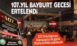 107.Yıl Bayburt gecesi bir hafta sonraya ertelendi.