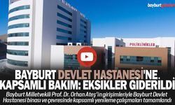 Bayburt devlet Hastanesi'ne kapsamlı bakım
