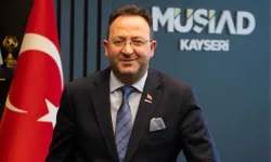 MÜSİAD Kayseri'den bölgeyi harekete geçirecek çağrı!