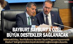 Milletvekili Ateş, Bayburt Bayburt’a Özel büyük destekler sağlanacak