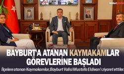 Bayburt'a atanan Kaymakamlar görevlerine başladı