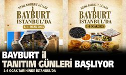 Bayburt İl tanıtım Günleri İstanbul’da başlıyor.