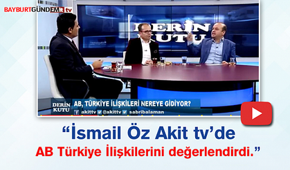 İsmail Öz Akit tv’de AB Türkiye İlişkilerini değerlendirdi.