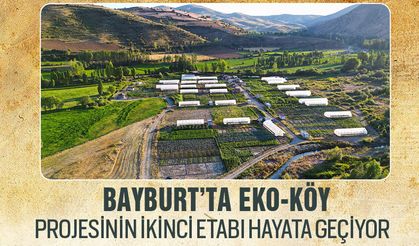 Bayburt Eko-Köy Projesi"nin ikinci etabı yapılacak