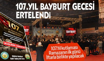 107.Yıl Bayburt gecesi bir hafta sonraya ertelendi.