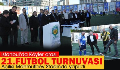 Geleneksel Futbol Turnuvasının 21.si İstanbul’da başladı