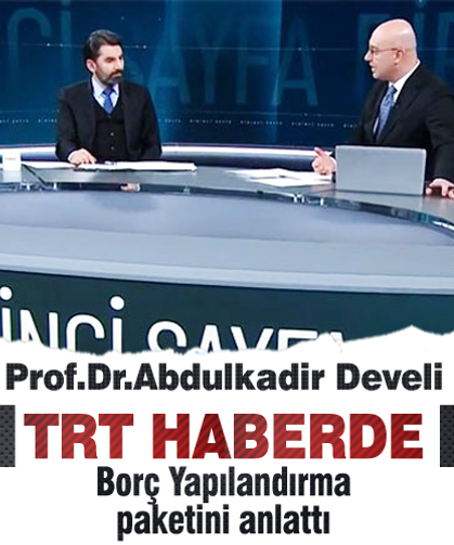 Develi,TRT Haberde Borç Yapılandırma paketini anlattı