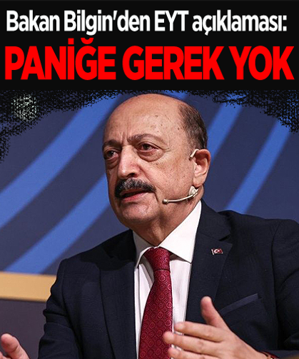 Bakan Bilgin'den EYT açıklaması