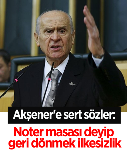 Bahçeli'den Akşener'e sert sözler