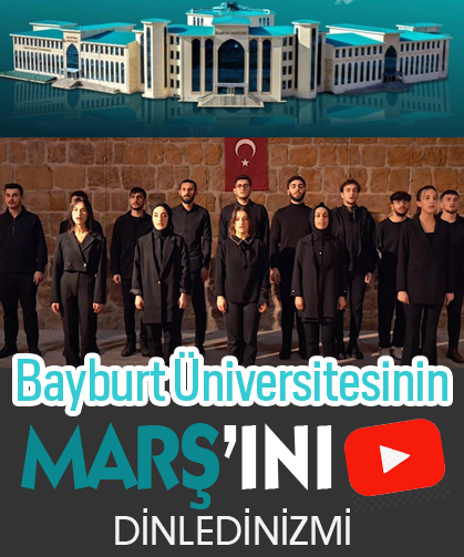 Bayburt Üniversitesi kendi Marşını yaptı.